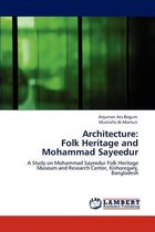 Architecture:  Folk Heritage and Mohammad Sayeedur