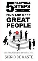 5 Practical Steps to Find and Keep Great People