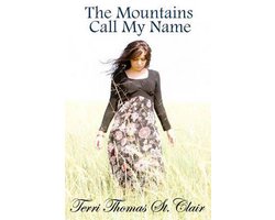 The Mountains Call My Name