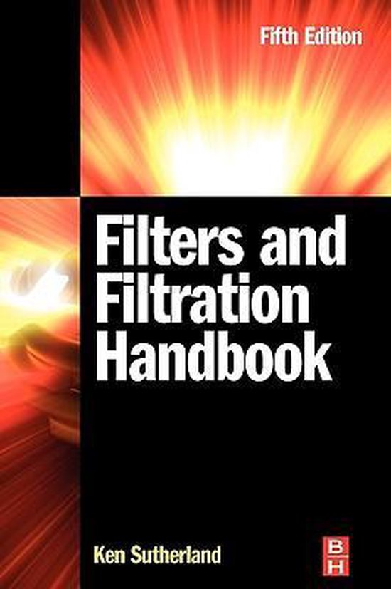Filters and Filtration Handbook 9781856174640 S Sutherland