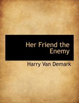 Her Friend the Enemy