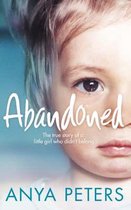 Abandoned: The true story of a little girl who didn't belong-A ..9780007245727