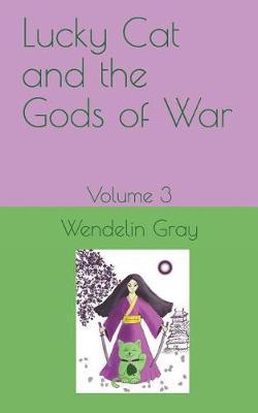 Lucky Cat and the Gods of War, Wendelin Gray 9781797033822 Boeken