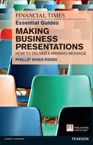 Financial Times Series - Financial Times Essential Guide to Making Business Presentations, The