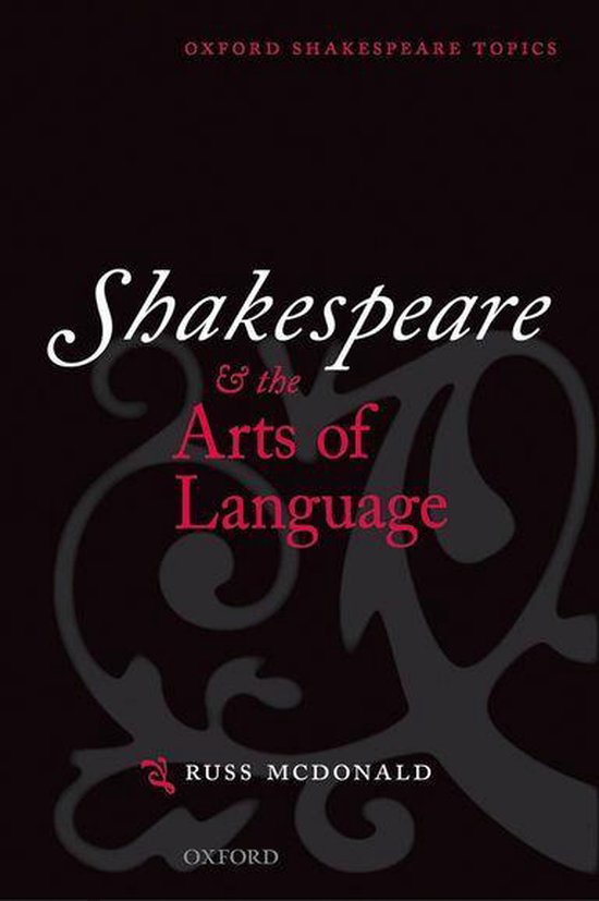 Oxford Shakespeare Topics - Shakespeare and the Arts of Lang ... - cover