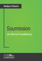 Analyse approfondie - Soumission de Michel Houellebecq (Analyse approfondie)