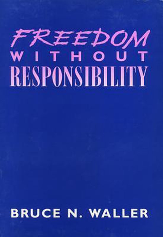 Freedom without Responsibility 9780877227175 Bruce N. Waller
