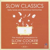 Slow Classics : Musical Companion To Slow Cooker Central
