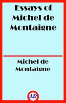 Essays of Michel de Montaigne — Complete (Illustrated)