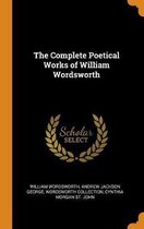 The Complete Poetical Works of William Wordsworth