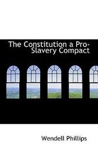 The Constitution a Pro-Slavery Compact