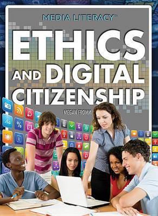 Ethics and Digital Citizenship 9781477780664 Megan Fromm Ph D