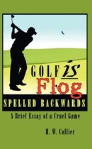 Golf is Flog Spelled Backwards