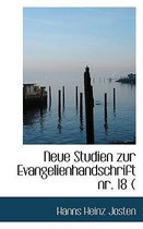Neue Studien Zur Evangelienhandschrift NR. 18 (
