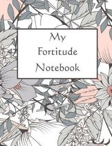 My Fortitude Notebook