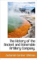 The History of the Ancient and Honorable Artillery Company,