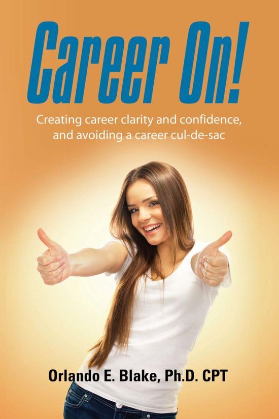 Career On! Creating Career Clarity and Confidence, and Avoiding a Career CuldeSac...