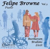 Felipe Browne, Vol. 3: Beethoven, Brahms, Liszt