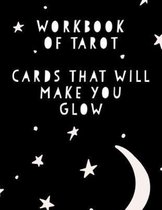 Workbook of Tarot Cards That Make You Glow