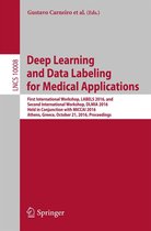 Lecture Notes in Computer Science 10008 - Deep Learning and Data Labeling for Medical Applications