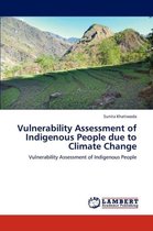 Vulnerability Assessment of Indigenous People due to Climate Change