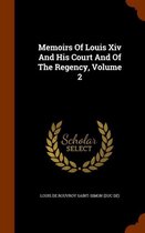 Memoirs of Louis XIV and His Court and of the Regency, Volume 2