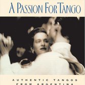 A Passion For Tango: Authentic Tangos...