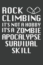 Rock Climbing It's Not A Hobby It's A Zombie Apocalypse Survival Skill