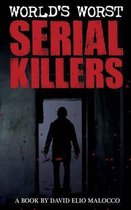 World's Worst Serial Killers