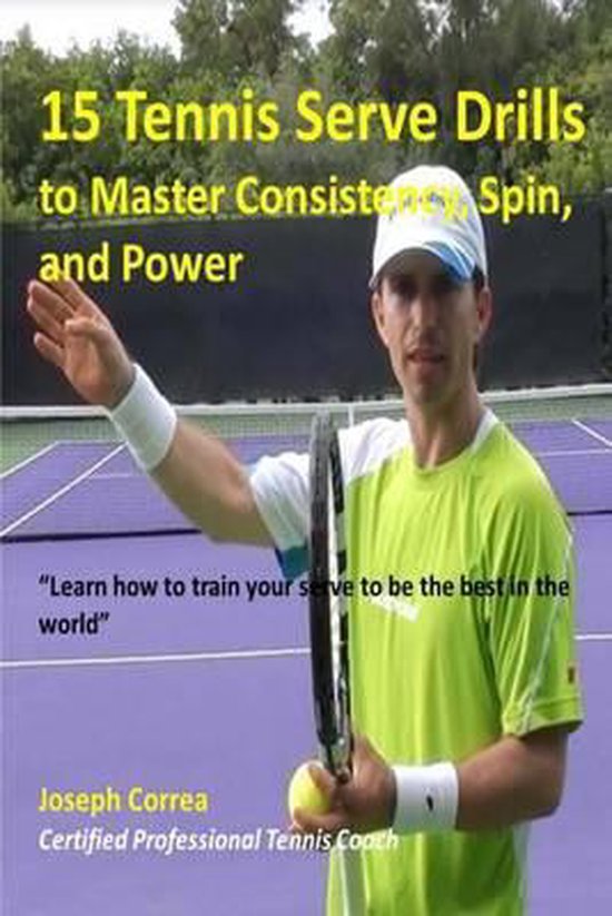 15 Tennis Serve Drills to Master Consistency, Spin, and Powe ... - cover
