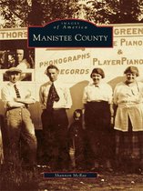 Images of America - Manistee County
