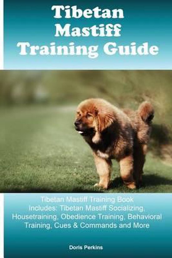 Tibetan Mastiff Training Guide Tibetan Mastiff Training Book Includes
