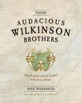 Those Audacious Wilkinson Brothers