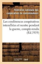 Les Conférences Coopératives Interalliées Et Neutre Pendant La Guerre, Compte-Rendu Des Conférences