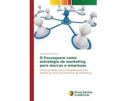 O Foursquare como estratégia de marketing para marcas e empresas