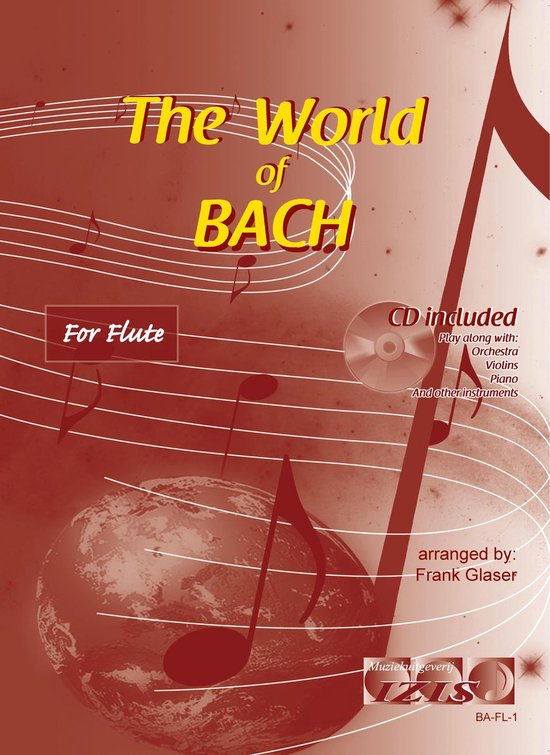 THE WORLD OF BACH voor dwarsfluit. Met audio-begeleiding (zowel download online als op CD). bladmuziek voor dwarsfluit, fluit, play-along, muziekboek, klassiek, barok, Bach, Händel, Mozart.
