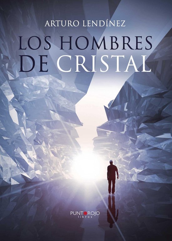 Los hombres de cristal (ebook), Arturo Lendinez Gonzalez 9781629347752 Boeken Los hombres de cristal (ebook), Arturo Lendinez Gonzalez 9781629347752 Boeken