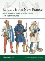 Raiders from New France North American Forest Warfare Tactics, 17th18th Centuries Elite