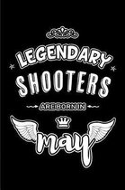 Legendary Shooters are born in May