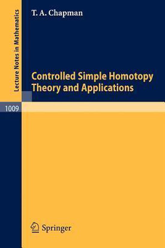 Controlled Simple Homotopy Theory and Applications 9783540123385 T. A. Chapman