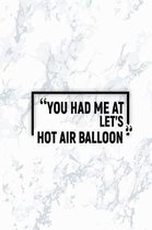 You Had Me at Let's Hot Air Balloon