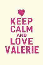 Keep Calm and Love Valerie