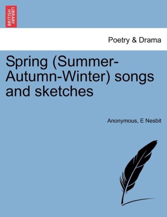 Spring (Summer-Autumn-Winter) Songs and Sketches | 9781241102777 ...