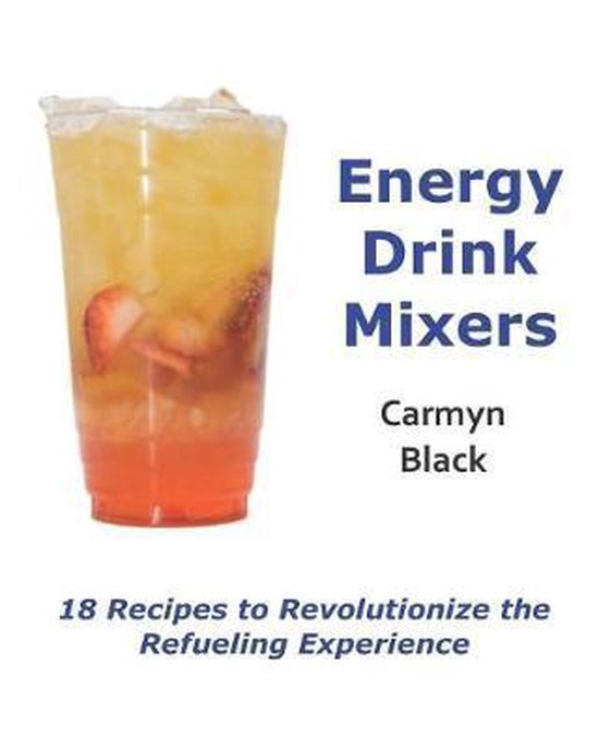 Energy Drink Mixers, Carmyn Black 9781723499227 Boeken