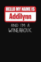 Hello My Name is Addilynn And I'm A Wineaholic