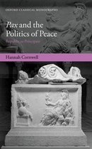 Oxford Classical Monographs - Pax and the Politics of Peace