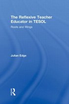 Reflexive Teacher Educator In Tesol