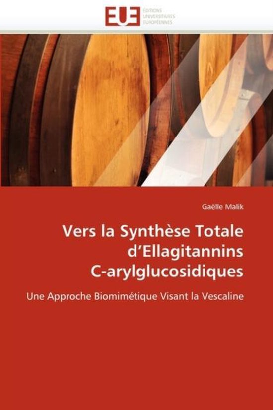 Vers la Synthèse Totale d'Ellagitannins C-arylglucosidiques