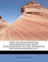 Ber Die Asymmetrie Der Ablenkungen Und Ihren Zusammenhang Mit Der Asymmetrie Der Schwingungen Bei E