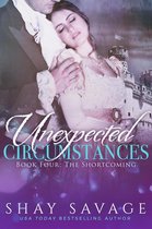 Unexpected Circumstances 4 - The Shortcoming